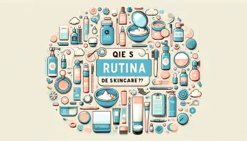 ¿Qué es una rutina skincare?